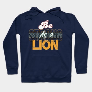 Be strong as a lion Hoodie